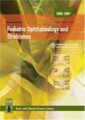 book 2008-2009 Basic and Clinical Science Course: Section 6: Pediatric Ophthalmology and Strabismus (Basic and Clinical Science Course 2008-2009)  