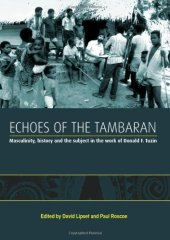 book Echoes of the Tambaran: Masculinity, History and the Subject in the Work of Donald F. Tuzin  