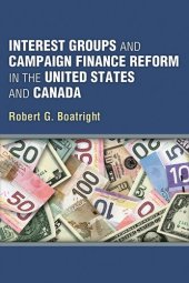 book Interest Groups and Campaign Finance Reform in the United States and Canada  