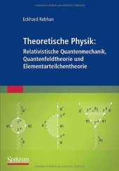 book Theoretische Physik: Relativistische Quantenmechanik, Quantenfeldtheorie und Elementarteilchentheorie  