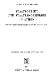 book Staatsgebiet und Staatsangehörige in Athen. Studien zum öffentlichen Recht Athens, Teil I.  