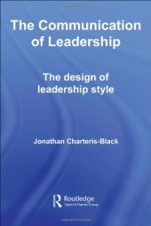 book The Communication of Leadership: The Design of Leadership Style (Routledge Studies in Linguistics)  