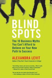 book Blind Spots: 10 Business Myths You Can't Afford to Believe on Your New Path to Success  