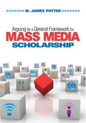 book Arguing for a General Framework for Mass Media Scholarship  