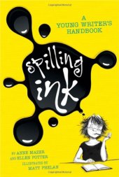 book Spilling Ink: A Young Writer's Handbook  