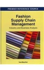 book Fashion Supply Chain Management:: Industry and Business Analysis (Premier Reference Source)  