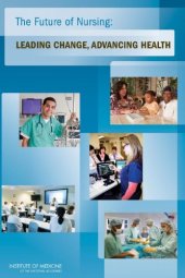 book The Future of Nursing: Leading Change, Advancing Health  