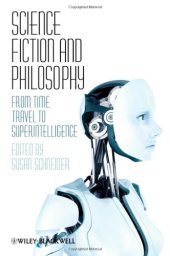 book Science Fiction and Philosophy: From Time Travel to Superintelligence  