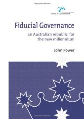 book Fiducial Governance: An Australian Republic for the New Millenium  