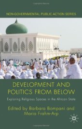 book Development and Politics from Below: Exploring Religious Spaces in the African State (Non-Governmental Public Action)  