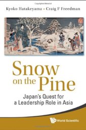 book Snow on the Pine: Japan's Quest for a Leadership Role in Asia  