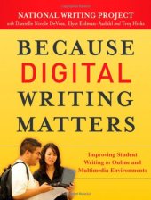 book Because Digital Writing Matters: Improving Student Writing in Online and Multimedia Environments (National Writing Project)  