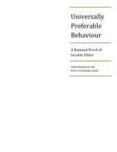 book Universally Preferable Behaviour, A Rational Proof of Secular Ethics  