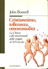 book Cristianesimo, tolleranza, omosessualità. La chiesa e gli omosessuali dalle origini al XIV secolo