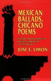 book Mexican ballads, Chicano poems: history and influence in Mexican-American social poetry  