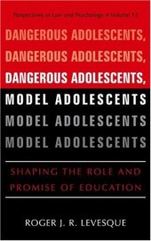 book Dangerous Adolescents, Model Adolescents: Shaping the Role and Promise of Education