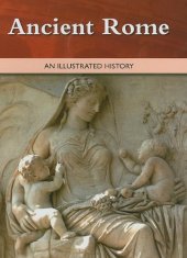 book Ancient Rome: An Illustrated History  