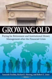 book Growing Old: Paying for Retirement and Institutional Money Management after the Financial Crisis  