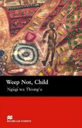 book Weep Not, Child (Macmillan Readers)  