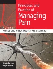 book Principles and Practice of Managing Pain: A Guide for Nurses and Allied Health Professionals  