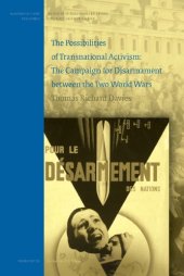 book The possibilities of transnational activism: the campaign for disarmament between the two world wars  