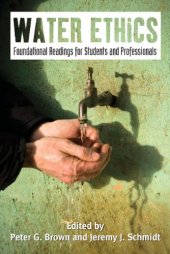 book Water Ethics: Foundational Readings for Students and Professionals  