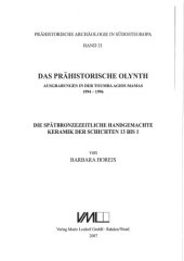 book Das prähistorische Olynth: Ausgrabungen in der Toumba Agios Mamas 1994-1996. Die Spätbronzezeitliche Handgemachte Keramik der Schichten 13 bis 1  