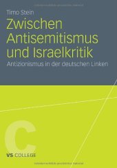 book Zwischen Antisemitismus und Israelkritik: Antizionismus in der deutschen Linken: Antisemitismus in der deutschen Linken? (VS College)  