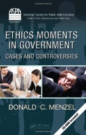 book Ethics Moments in Government: Cases and Controversies (ASPA Series in Public Administration and Public Policy)  