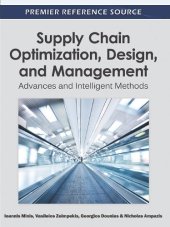 book Supply Chain Optimization, Design, and Management: Advances and Intelligent Methods (Premier Reference Source)  