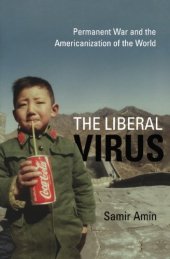 book The Liberal Virus: Permanent War and the Americanization of the World