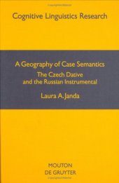 book A Geography of Case Semantics: The Czech Dative and the Russian Instrumental (Cognitive Linguistic Research)  