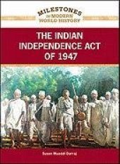 book The Indian Independence Act of 1947 (Milestones in Modern World History)  