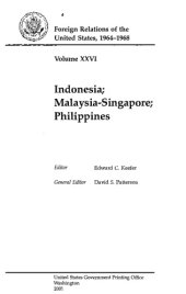 book Foreign Relations of the United States, 1964-1968, Volume XXVI: Indonesia, Malaysia-Singapore, Philippines  