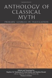 book Anthology Of Classical Myth: Primary Sources in Translation : with Additional Translations by Other Scholars and an Appendix on Linear B sources by Thomas G. Palaima  