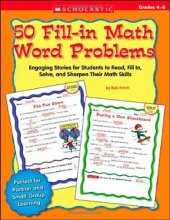 book 50 Fill-in Math Word Problems: Grades 4-6: Engaging Stories for Students to Read, Fill In, Solve, and Sharpen Their Math Skills  