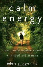 book Calm Energy: How People Regulate Mood with Food and Exercise  