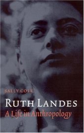 book Ruth Landes: A Life in Anthropology (Critical Studies in the History of Anthropology)  