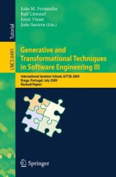 book Generative and Transformational Techniques in Software Engineering III: International Summer School, GTTSE 2009, Braga, Portugal, July 6-11, 2009. Revised Papers