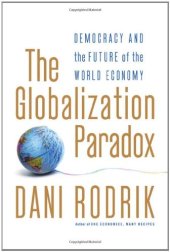 book The Globalization Paradox: Democracy and the Future of the World Economy  