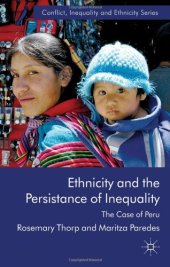 book Ethnicity and the Persistence of Inequality: The Case of Peru (Conflict, Inequality and Ethnicity)  