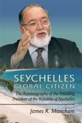 book Seychelles Global Citizen: The Autobiography of the Founding President  