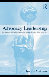 book Advocacy Leadership: Toward a Post-Reform Agenda in Education (Critical Social Thought)  