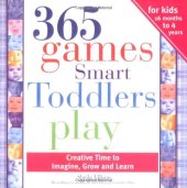 book 365 Games Smart Toddlers Play: Creative Time to Imagine, Grow, and Learn (3rd ed)  