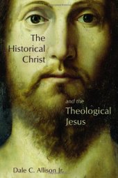 book The Historical Christ and the Theological Jesus  