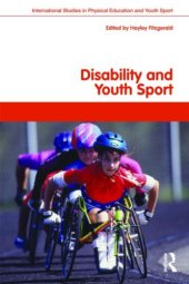 book Disability and Youth Sport (Routledge Studies in Physical Education and Youth Sport)  