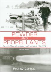 book Powder and Propellants: Energetic Materials at Indian Head, Maryland, 1890-2001  