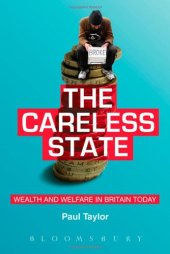 book The Careless State: Wealth and Welfare in Britain Today  