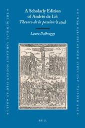 book A Scholarly Edition of Andrés de Li's Thesoro de la passion (1494) (Medieval and Early Modern Iberian World)  