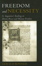 book Freedom and Necessity: St. Augustine's Teaching on Divine Power and Human Freedom  